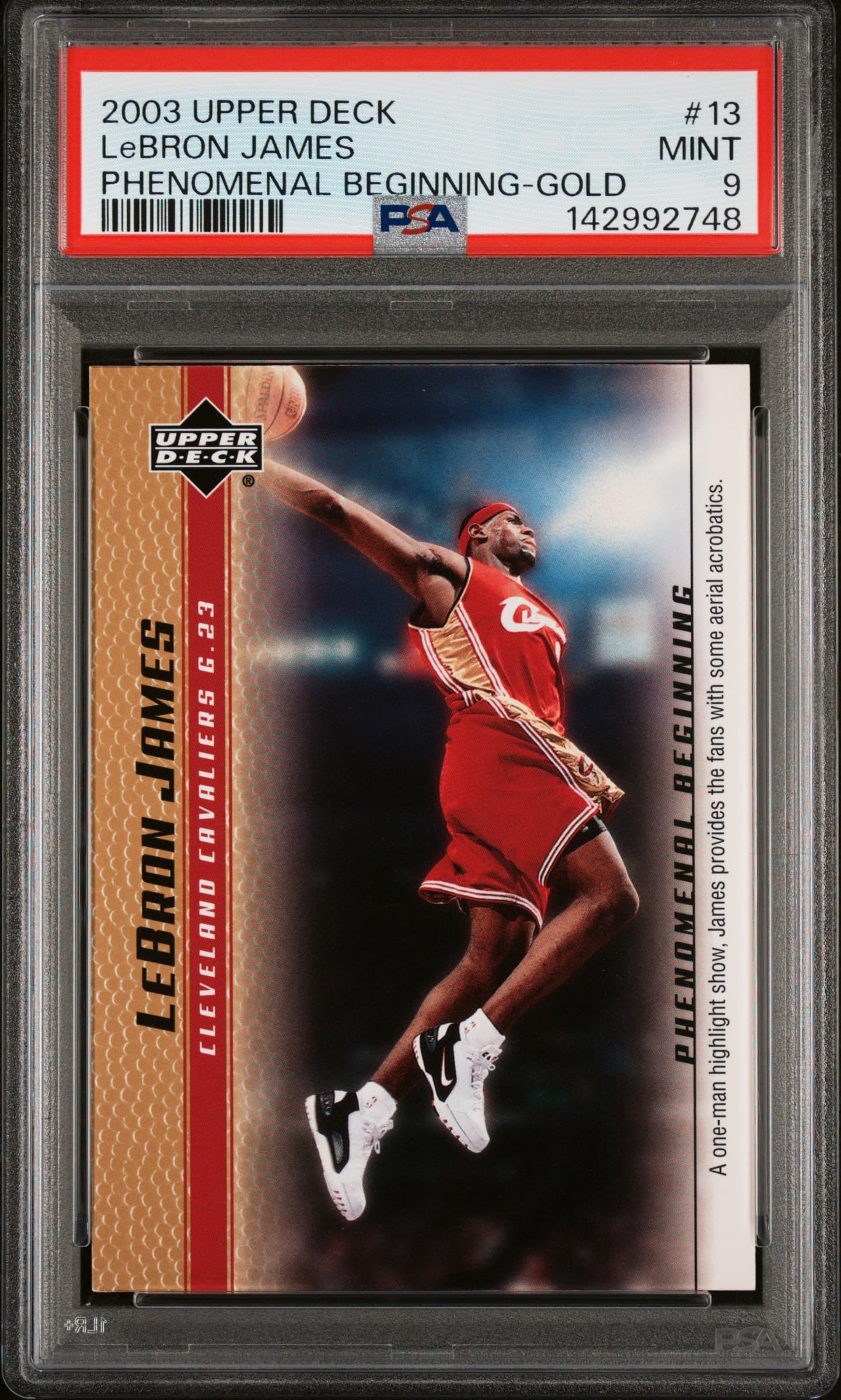 2003 UPPER DECK LEBRON JAMES PHENOMENAL BEGINNINGS LeBRON JAMES #13 PHENOMENAL BEGINNING-GOLD MINT 9 142992748